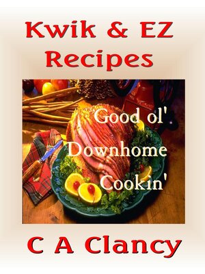 cover image of Kwik & EZ Recipes--Good 'ol Downhome Cookin'